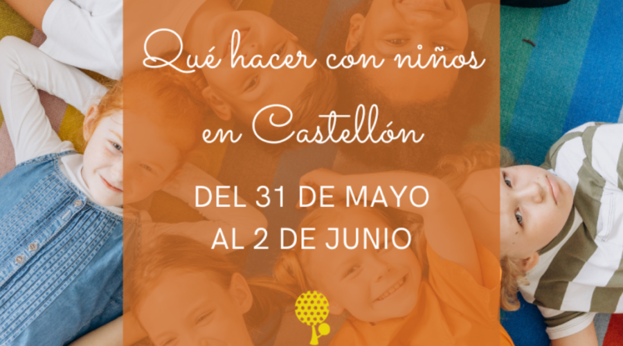 AGENDA INFANTIL y familiar para el fin de semana del 31 de mayo al 2 de junio